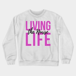 Living the Nurse life purple and black text design Crewneck Sweatshirt